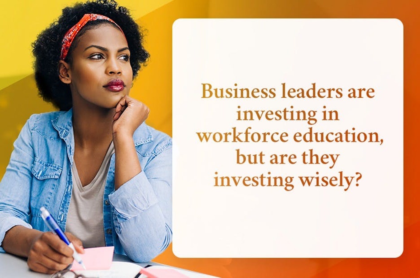 business leaders are investing in workforce education header graphic
