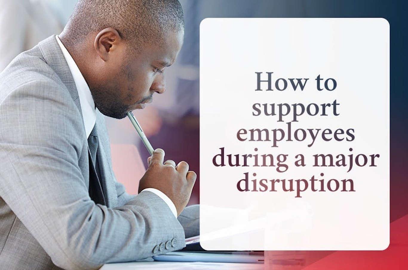 how to support employees during a disruption
